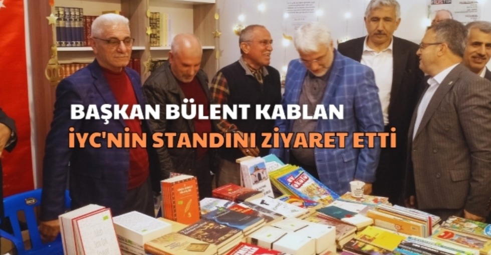 BAŞKAN KABLAN İYC'NİN STANDINI ZİYARET ETTİ 